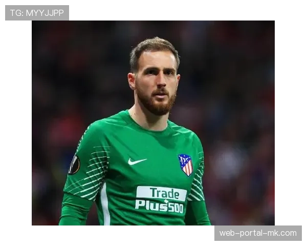 马竞门将奥布拉克恢复训练，预计欧冠首发归位